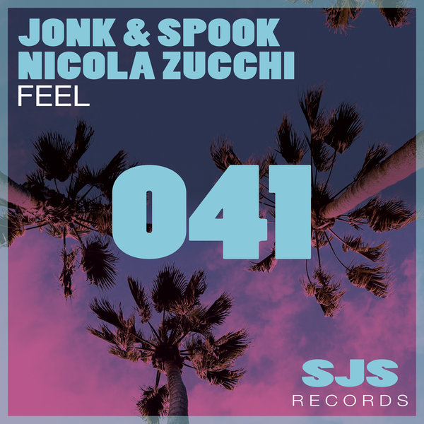 Jonk & Spook, Nicola Zucchi - Feel (Original Mix) [SJS041]